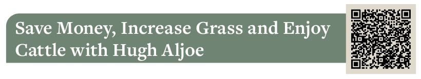 Save Money Increase Grass and Enjoy Cattle with Hugh Aljoe
