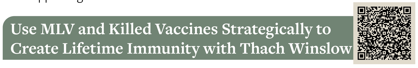 Use MLV and Killed Vaccines Strategically to Create Lifetime Immunity with Thach Winslow